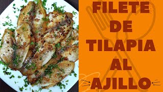 Receta fácil Tilapia al ajillo Delicioso plato de pescado  Cocine amp Coma [upl. by Sokairyk201]