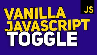 Toggle in Vanilla JavaScript  Pure JavaScript Tutorial [upl. by Ahsauqal369]