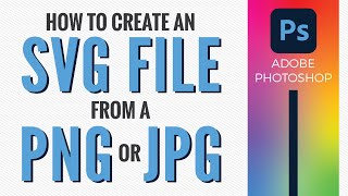 How to create an SVG file from a PNG or JPG with Photoshop [upl. by Ocana347]