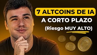 7 ALTCOINS de Inteligencia Artificial que Podrían Explotar RIESGO ALTO [upl. by Acissaj]