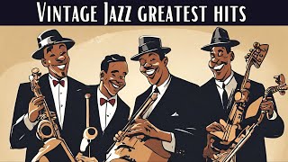 Vintage Jazz Greatest Hits Jazz Classics Smooth Jazz [upl. by Kironde]