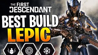 THIS LEPIC BUILD IS A MONSTER The First Descendant Lepic Build Guide [upl. by Kowalski737]