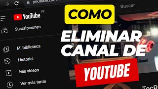 ⚡Como Eliminar borrar un Canal de Youtube Correctamente 2023 [upl. by Rai]