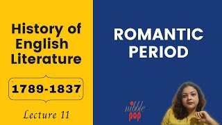 Romantic Period  17891837  History of English Literature  Lecture 11 [upl. by Niran]