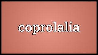 Coprolalia Meaning [upl. by Jarrow]