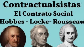 Contractualistas El Contrato Social Hobbes Locke Rousseau [upl. by Samoht836]