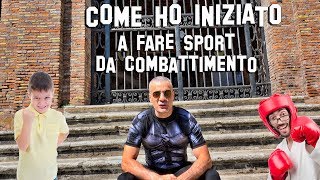 Come ho iniziato a praticare gli sport da combattimento la storia di Cicalone [upl. by Ushijima]