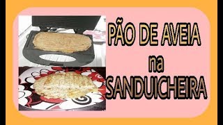 PÃO DE AVEIA NA SANDUICHEIRA CANALBIAMORAES [upl. by Guidotti285]