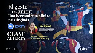 Clase Abierta El gesto de amor una herramienta clínica privilegiada – Leila Wanzek [upl. by Ylus624]