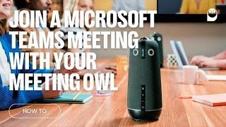 How To Join a Microsoft Teams meeting with your Meeting Owl [upl. by Bricker987]