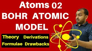 Atoms 02 II Bohr Atomic Model II Bohr Postulates II All Concepts  Formulae and Derivations JEENEET [upl. by Llain]