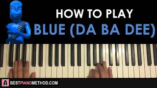 HOW TO PLAY  Eiffel 65  Blue Da Ba Dee Piano Tutorial Lesson [upl. by Erma]