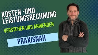 Kosten und Leistungsrechnung verständlich und praxisnah erklärt Stärke dein Verständnis [upl. by Adnilema]