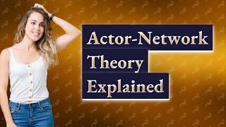 What are the main points of actornetwork theory [upl. by Nolyat972]