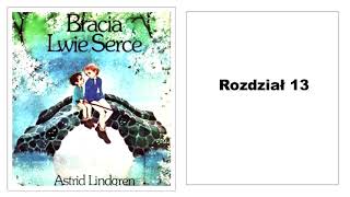 Astrid Lindgren quotBracia Lwie Sercequot Audiobook 1316 [upl. by Chapman]