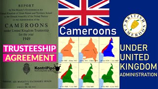 Trusteeship Agreement Cameroons Under UK Administration MKPD [upl. by Valora]