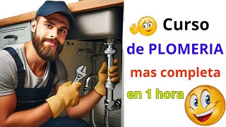 CURSO de PLOMERÍA completa en 1 hora [upl. by Egiaf432]