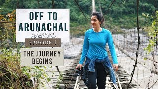 Ep 1 Travelling through North East India  Off To Arunachal  The Journey Begins  Pasighat [upl. by Inerney]