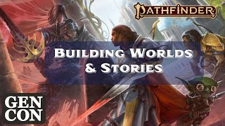 Gen Con 2024 Building Worlds and Stories  Pathfinder Lost Omens [upl. by Ainaj]