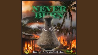 Never Burn Kū Paa [upl. by Naxela]