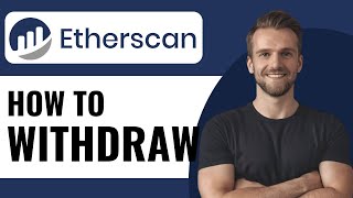 How to Withdraw From Etherscan  Full Guide 2024 [upl. by Troth]