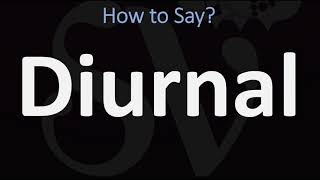 How to Pronounce Diurnal CORRECTLY [upl. by Yand111]