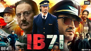 IB71 Full Movie In Hindi  Vidyut Jammwal  Anupam Kher  Vishal Jethwa  Faizan K  Review amp Facts [upl. by Gussi]