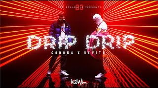 CORONA X DEVITO  DRIP DRIP OFFICIAL VIDEO [upl. by Rianna]