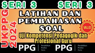 Seri 3 Latihan Soal dan Pembahasan UKPPPG 2024 PPG Dalam Jabatan Guru Tertentu [upl. by Most100]