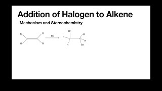 Halogenation of Alkene  Mechanism and Stereochemistry OChem [upl. by Bruce729]