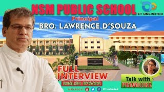 NSM PUBLIC SCHOOL Principal BROLAWRENCE DSOUZA  full interview [upl. by Brag940]