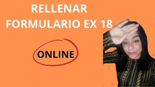 📲rellenar formulario EX18 Unión Europea 🎈NIE EXTRANJERÍA 📝PASO A PASO✅ [upl. by Aicilav]