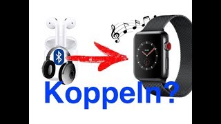 AirPods mit der AppleWatch verbinden kein Problem 2 Tricks um mit der AppleWatch Musik zu hören [upl. by Fife]