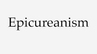 How to Pronounce Epicureanism [upl. by Adamsen]