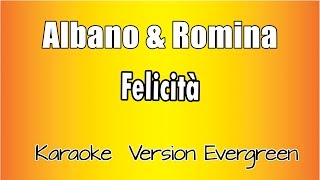 Albano e Romina  Felicità versione Karaoke Academy Italia [upl. by Osmund994]