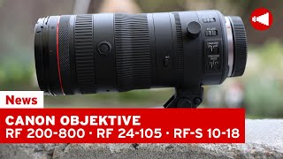 Canon Objektive  RF 200800  RF 24105  RFS 1018 [upl. by Ahaelam]