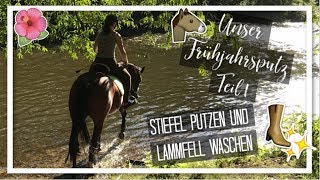 UNSER FRÜHJAHRSPUTZ TEIL 1  STIEFEL PUTZEN amp LAMMFELL WASCHEN  Reitstiefel pflegen  jb Horses [upl. by Sianna]