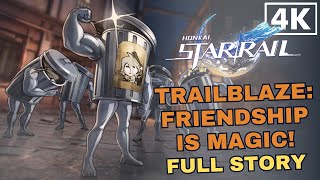 Honkai Star Rail  Trailblaze Friendship Is Magic  Full Story English 4K 60FPS [upl. by Aleakam]