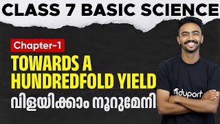 Class 7 Basic Science  Chapter 1 Towards a Hundredfold Yield  Vilaykkam Noorumeni  Part 1 [upl. by Lemmie475]