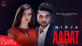 AADAT English Subtitles Ninja  Parmish Verma  Goldboy  Nirmaan  Romantic Songs  Malwa Records [upl. by Urson188]