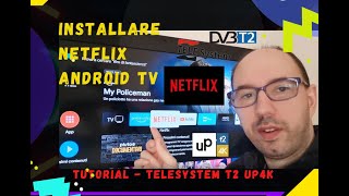 COME INSTALLARE NETFLIX SU DECODER  TELESYSTEM UP T2 4K TUTORIAL 2022 [upl. by Crispin207]