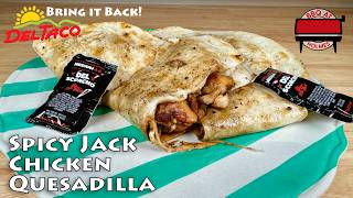 Spicy Jack Chicken Quesadilla Bring it Back Del Taco Blackstone Quesadilla Recipe [upl. by Akinas]