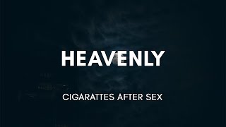 Cigarettes After Sex  Heavenly Lyrics [upl. by Nidroj870]