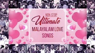 NonStop Ultimate Malayalam Love Songs  Best Malayalam Romantic Songs Playlist  Official [upl. by Gona]