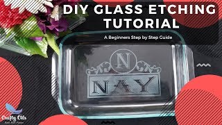 A Beginners Guide to Etching a Glass Casserol Dish [upl. by Mloclam]