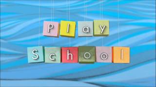 Play School New Intro Closer 2011 [upl. by Mabelle]