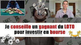 Je conseille un gagnant du loto pour investir en bourse Mensualités Vs Tout dun coup [upl. by Ynafets]