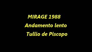 ANDAMENTO LENTO Tullio de Piscopo  Mirage 1988 [upl. by Ferna]