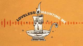 Loveless  Haunting Me Lyric Video [upl. by Ettenowtna]