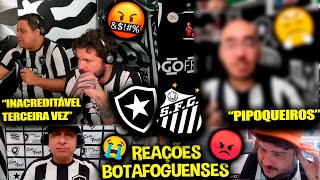 REAÃ‡Ã•ES dos BOTAFOGUENSES FURIOSOS com o EMPATE  BOTAFOGO 1X1 SANTOS REACT BRASILEIRÃƒO 2023 [upl. by Llertnov860]